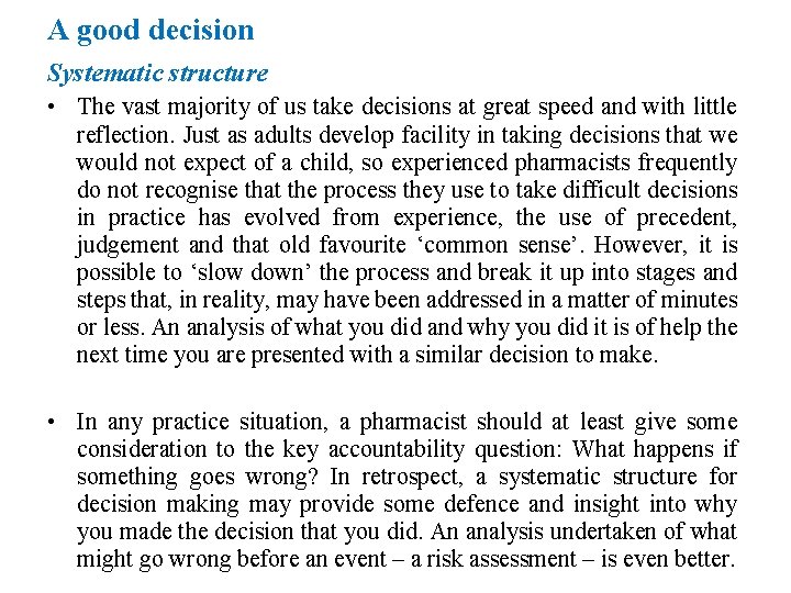 A good decision Systematic structure • The vast majority of us take decisions at