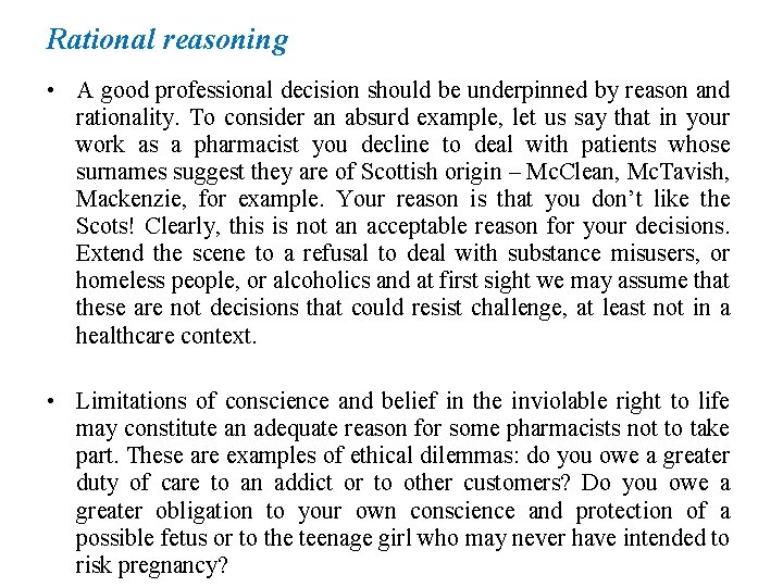Rational reasoning • A good professional decision should be underpinned by reason and rationality.