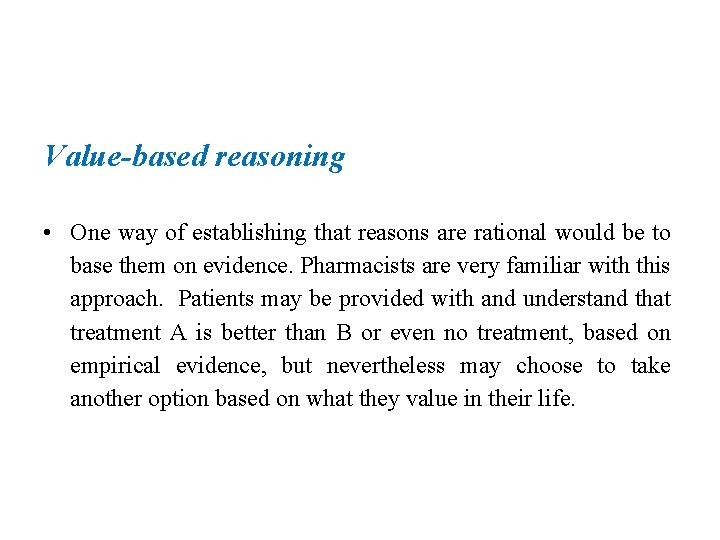 Value-based reasoning • One way of establishing that reasons are rational would be to