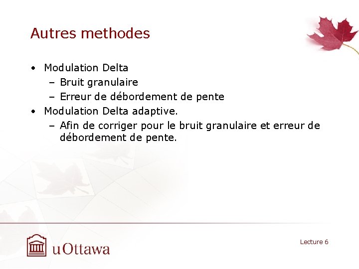 Autres methodes • Modulation Delta – Bruit granulaire – Erreur de débordement de pente