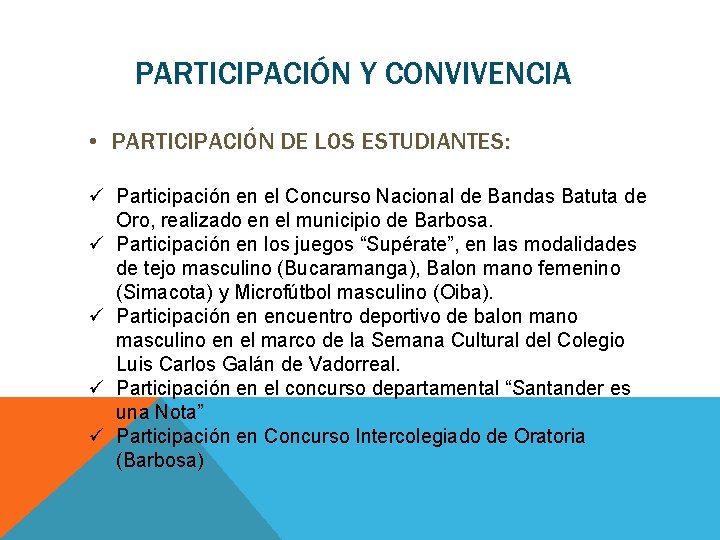 PARTICIPACIÓN Y CONVIVENCIA • PARTICIPACIÓN DE LOS ESTUDIANTES: ü Participación en el Concurso Nacional