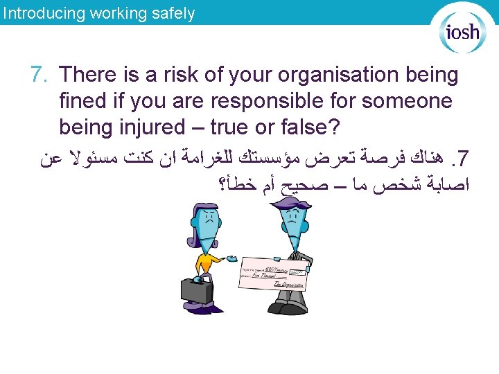 Introducing working safely 7. There is a risk of your organisation being fined if