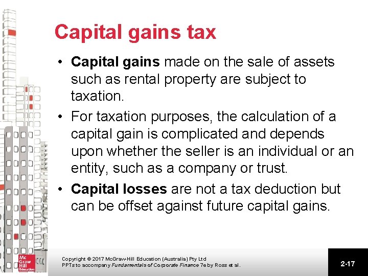 Capital gains tax • Capital gains made on the sale of assets such as