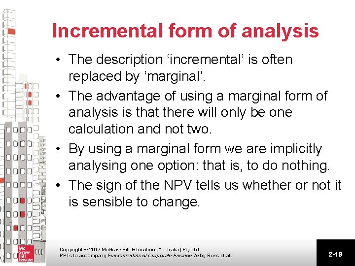 Incremental form of analysis • The description ‘incremental’ is often replaced by ‘marginal’. •