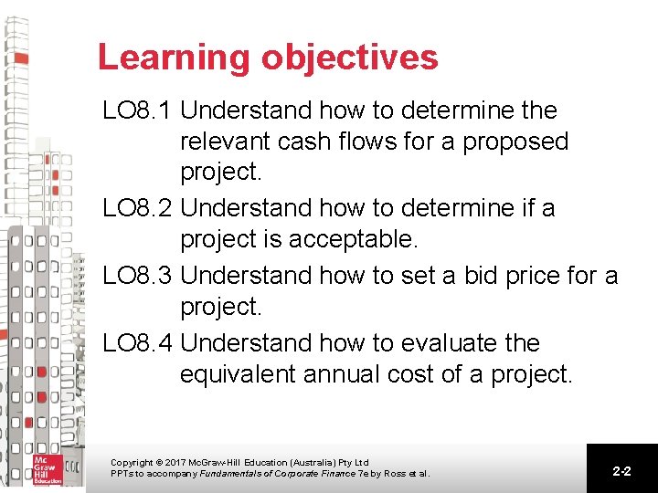 Learning objectives LO 8. 1 Understand how to determine the relevant cash flows for