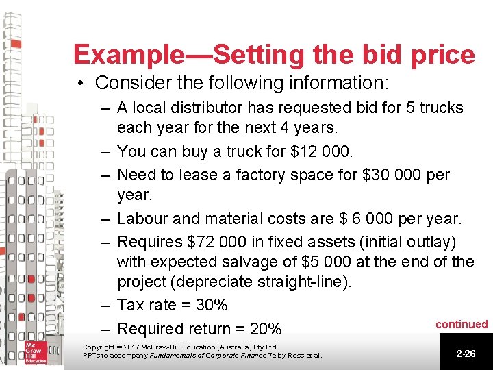 Example—Setting the bid price • Consider the following information: – A local distributor has