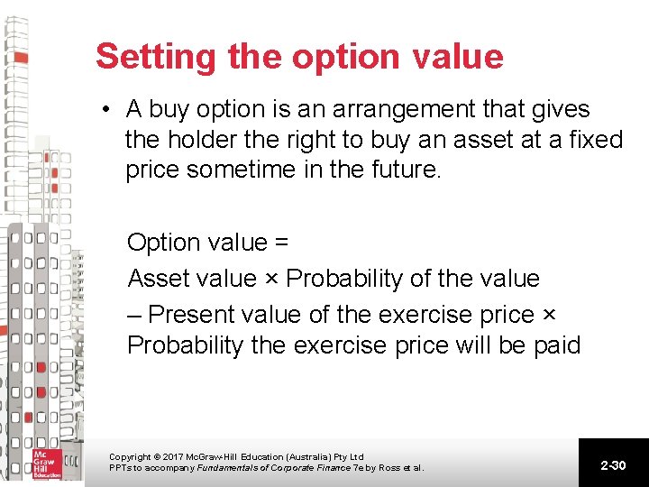 Setting the option value • A buy option is an arrangement that gives the