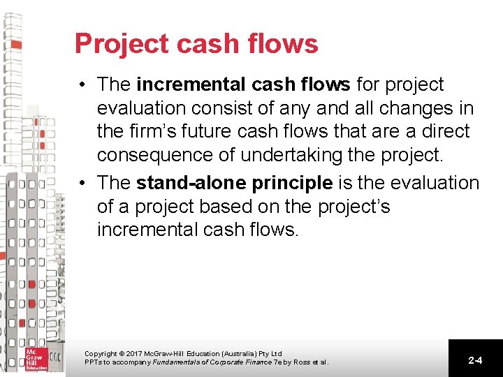 Project cash flows • The incremental cash flows for project evaluation consist of any