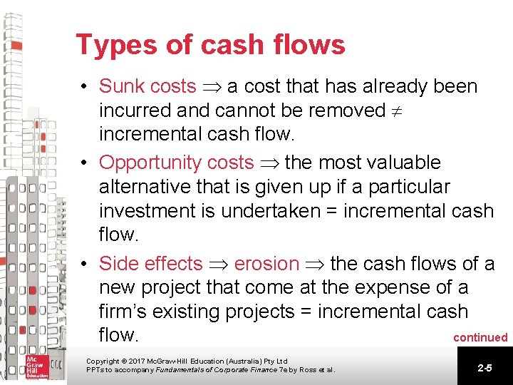 Types of cash flows • Sunk costs a cost that has already been incurred