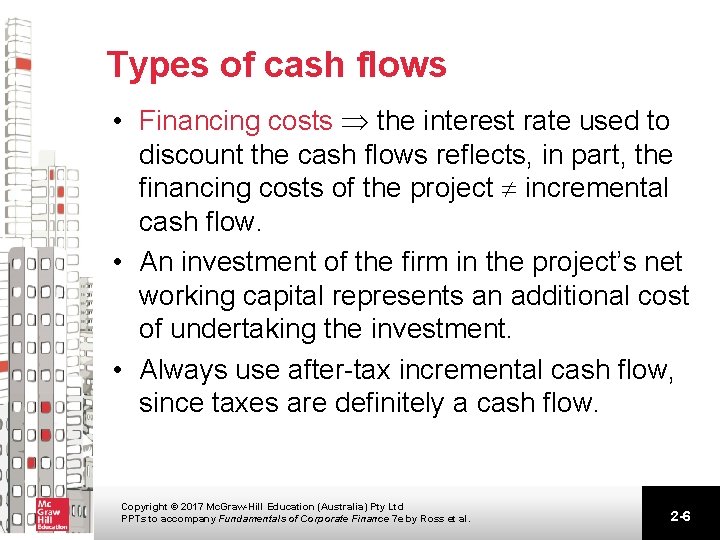 Types of cash flows • Financing costs the interest rate used to discount the