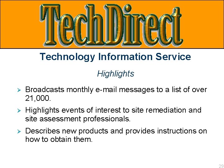 Technology Information Service Highlights Ø Broadcasts monthly e-mail messages to a list of over