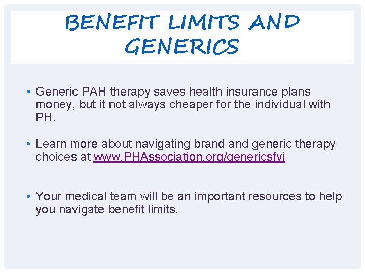 BENEFIT LIMITS AND GENERICS • Generic PAH therapy saves health insurance plans money, but