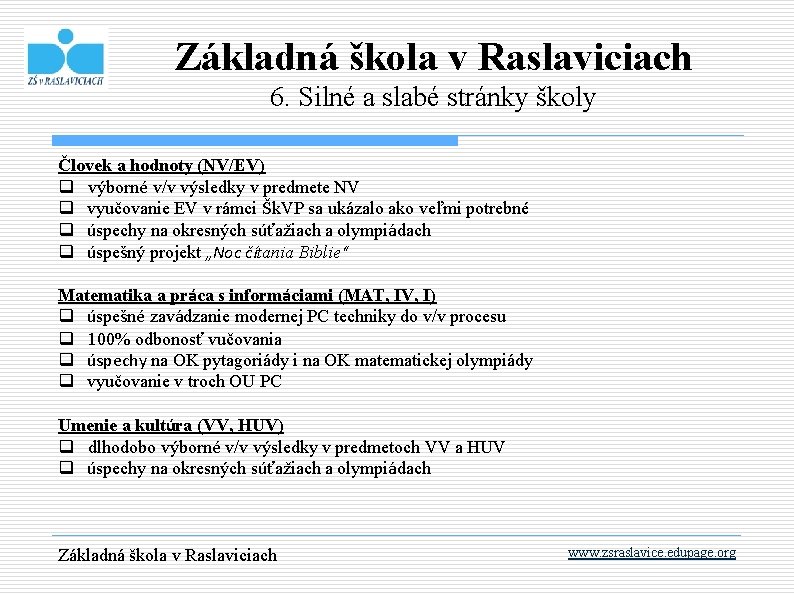 Základná škola v Raslaviciach 6. Silné a slabé stránky školy Človek a hodnoty (NV/EV)