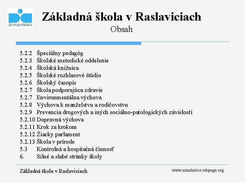 Základná škola v Raslaviciach Obsah 5. 2. 2 Špeciálny pedagóg 5. 2. 3 Školské