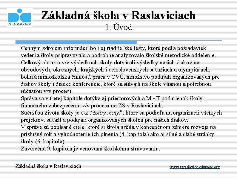 Základná škola v Raslaviciach 1. Úvod Cenným zdrojom informácií boli aj riaditeľské testy, ktoré