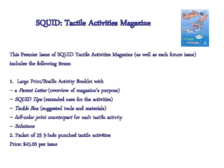 SQUID: Tactile Activities Magazine Includes This Premier Issue of SQUID Tactile Activities Magazine (as