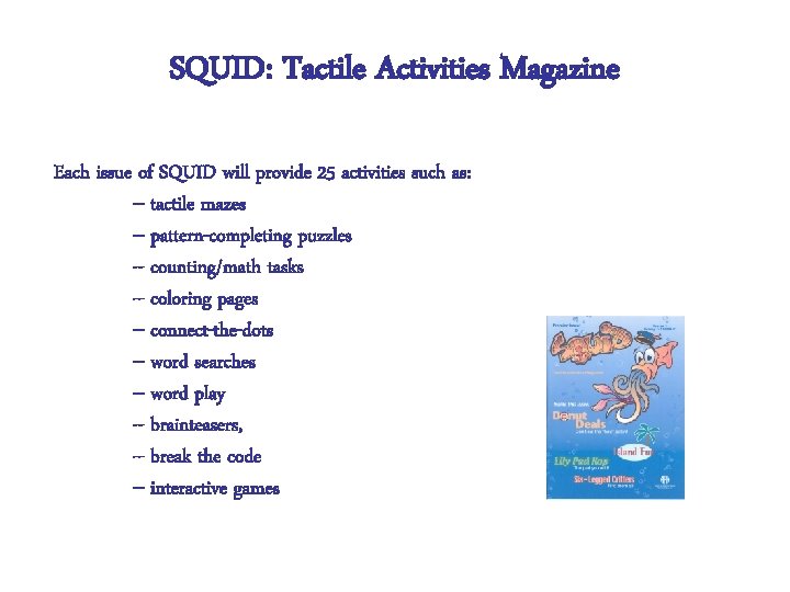 SQUID: Tactile Activities Magazine 25 Activities Each issue of SQUID will provide 25 activities
