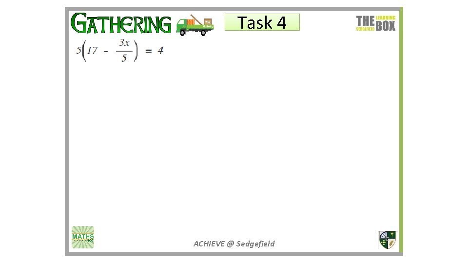 Task 4 ACHIEVE @ Sedgefield Task 4 ACHIEVE @ Sedgefield
