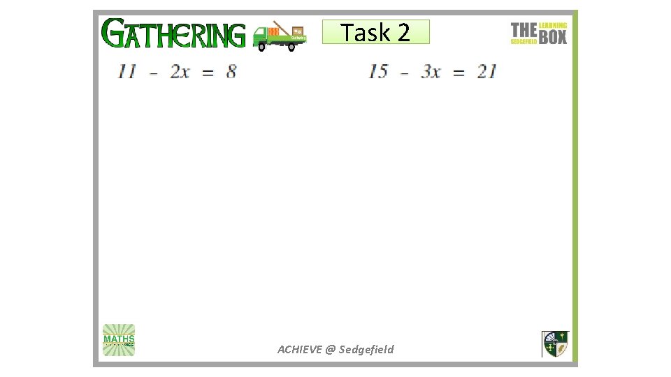 Task 2 ACHIEVE @ Sedgefield Task 2 ACHIEVE @ Sedgefield