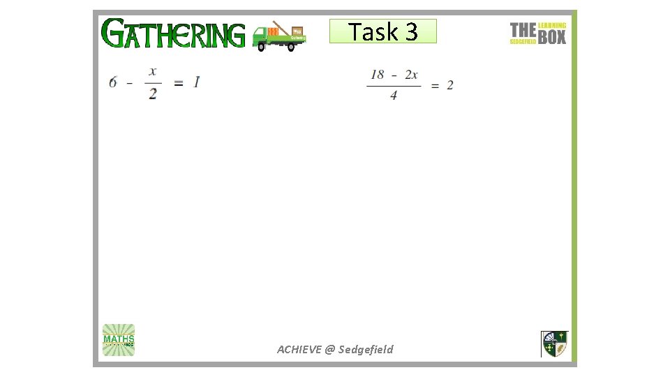 Task 3 ACHIEVE @ Sedgefield Task 3 ACHIEVE @ Sedgefield