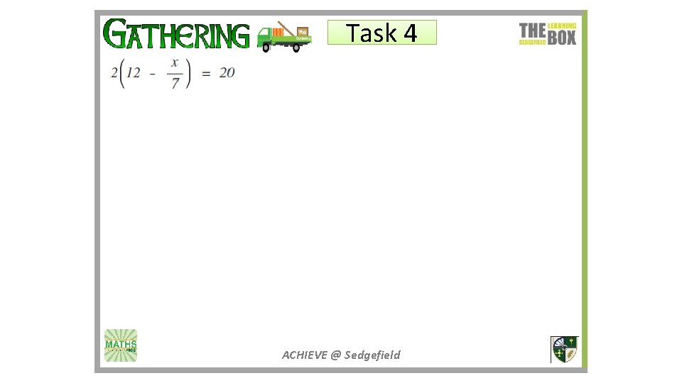 Task 4 ACHIEVE @ Sedgefield Task 4 ACHIEVE @ Sedgefield