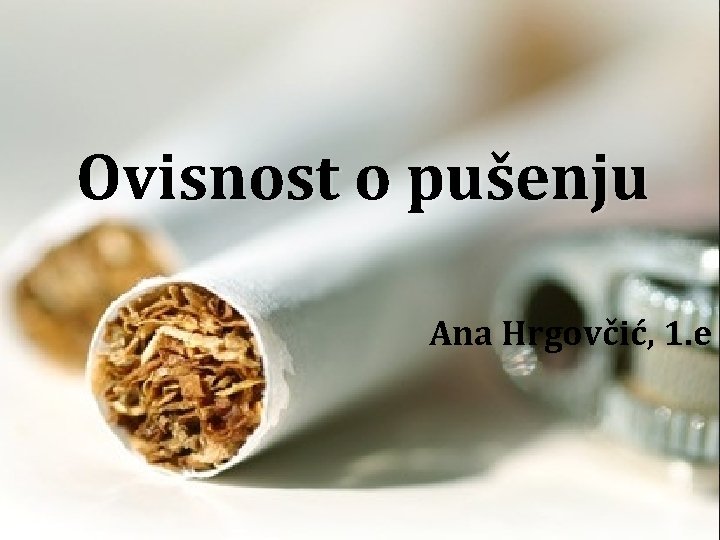 Ovisnost o pušenju Ana Hrgovčić, 1. e 