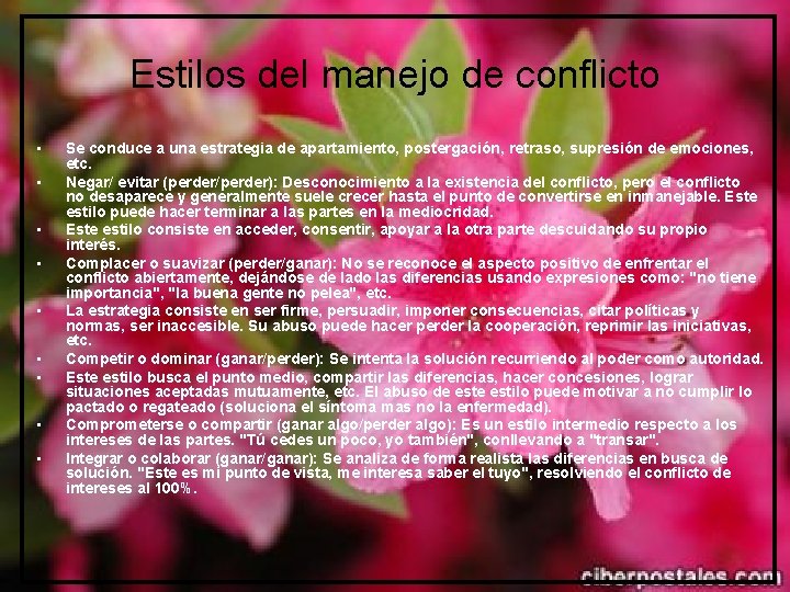 Estilos del manejo de conflicto • • • Se conduce a una estrategia de