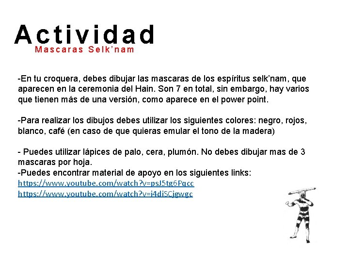 Actividad Mascaras Selk’nam -En tu croquera, debes dibujar las mascaras de los espíritus selk’nam, Actividad Mascaras Selk’nam -En tu croquera, debes dibujar las mascaras de los espíritus selk’nam,