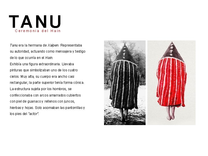 TANU Ceremonia del Hain Tanu era la hermana de Xalpen. Representaba su autoridad, actuando TANU Ceremonia del Hain Tanu era la hermana de Xalpen. Representaba su autoridad, actuando