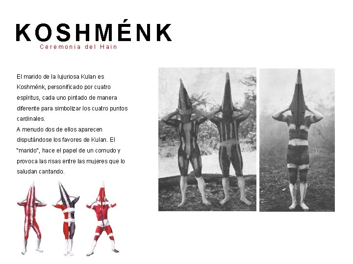 KOSHMÉNK Ceremonia del Hain El marido de la lujuriosa Kulan es Koshménk, personificado por KOSHMÉNK Ceremonia del Hain El marido de la lujuriosa Kulan es Koshménk, personificado por