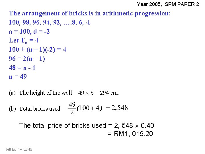 Year 2005, SPM PAPER 2 The arrangement of bricks is in arithmetic progression: 100,