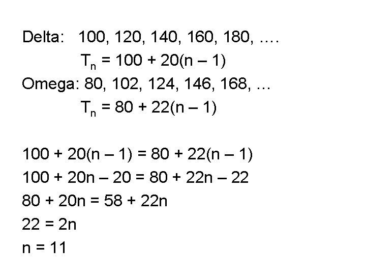 Delta: 100, 120, 140, 160, 180, …. Tn = 100 + 20(n – 1)