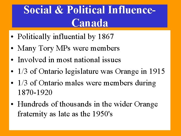 Social & Political Influence. Canada • • • Politically influential by 1867 Many Tory