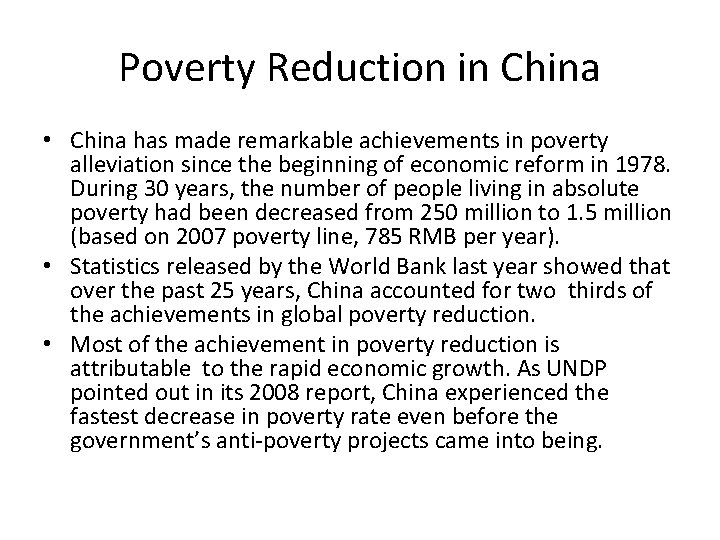 Poverty Reduction in China • China has made remarkable achievements in poverty alleviation since