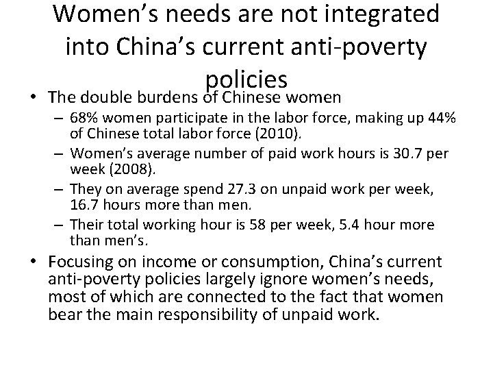 Women’s needs are not integrated into China’s current anti-poverty policies • The double burdens