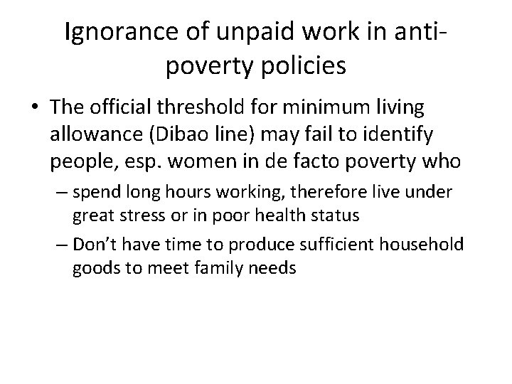 Ignorance of unpaid work in antipoverty policies • The official threshold for minimum living