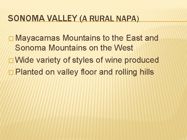 SONOMA VALLEY (A RURAL NAPA) � Mayacamas Mountains to the East and Sonoma Mountains