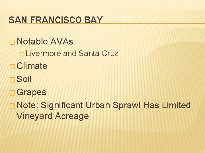 SAN FRANCISCO BAY � Notable AVAs � Livermore and Santa Cruz � Climate �