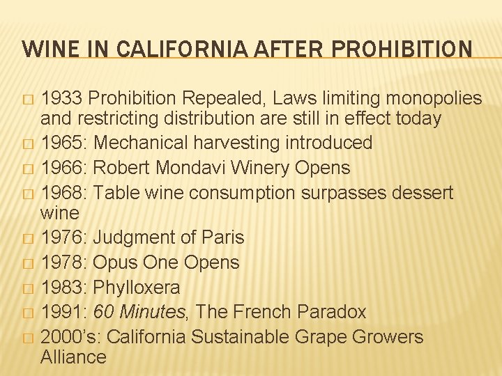 WINE IN CALIFORNIA AFTER PROHIBITION 1933 Prohibition Repealed, Laws limiting monopolies and restricting distribution