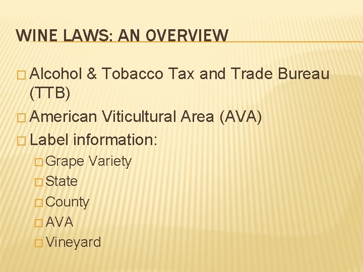 WINE LAWS: AN OVERVIEW � Alcohol & Tobacco Tax and Trade Bureau (TTB) �