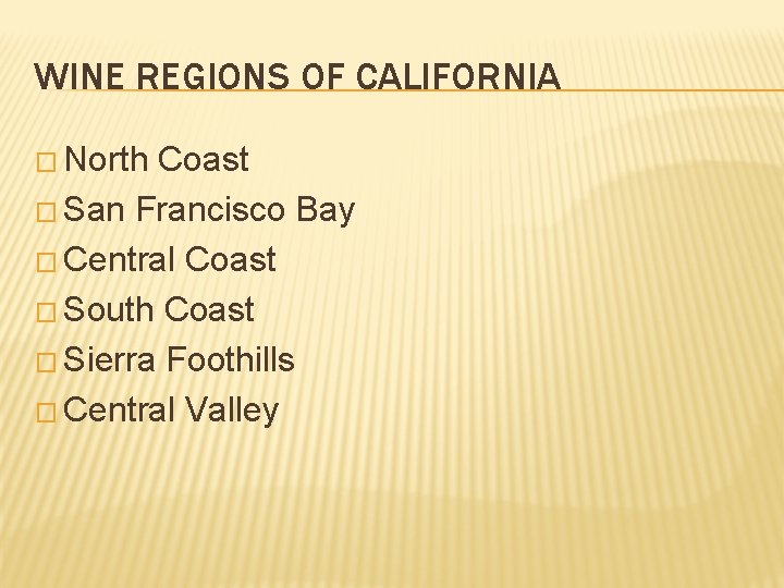 WINE REGIONS OF CALIFORNIA � North Coast � San Francisco Bay � Central Coast