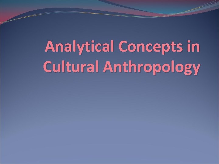 Analytical Concepts in Cultural Anthropology 