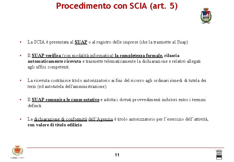Procedimento con SCIA (art. 5) La SCIA è presentata al SUAP o al registro