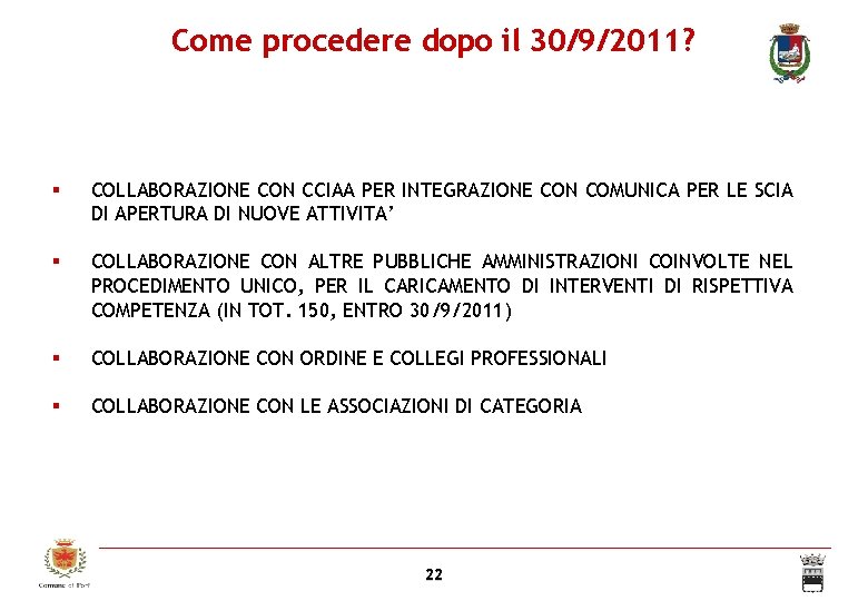 Come procedere dopo il 30/9/2011? COLLABORAZIONE CON CCIAA PER INTEGRAZIONE CON COMUNICA PER LE
