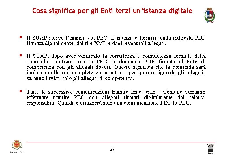 Cosa significa per gli Enti terzi un’istanza digitale Il SUAP riceve l’istanza via PEC.