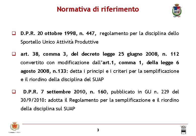 Normativa di riferimento D. P. R. 20 ottobre 1998, n. 447, regolamento per la