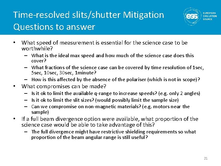 Time-resolved slits/shutter Mitigation Questions to answer • What speed of measurement is essential for