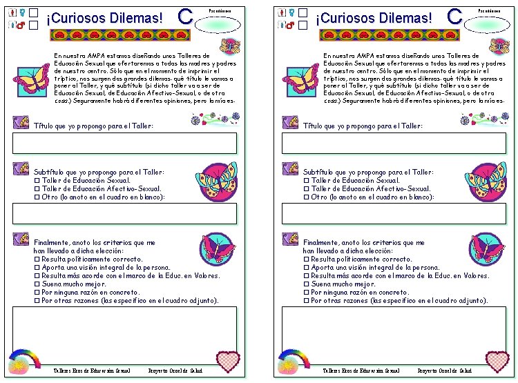 ¡Curiosos Dilemas! C Pseudónimo En nuestra AMPA estamos diseñando unos Talleres de Educación Sexual