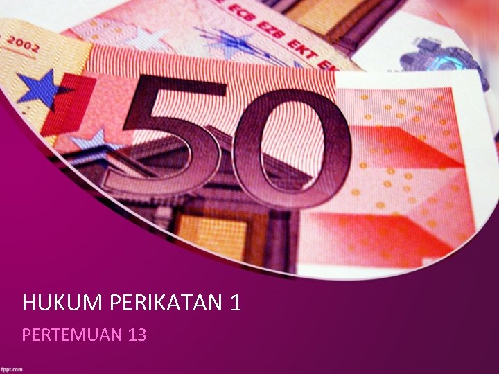 HUKUM PERIKATAN 1 PERTEMUAN 13 