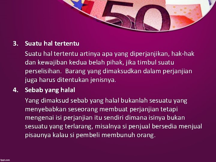 3. Suatu hal tertentu artinya apa yang diperjanjikan, hak-hak dan kewajiban kedua belah pihak,